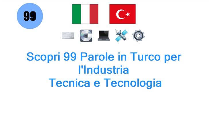 Scopri 99 Parole in Turco per lIndustria: Tecnica e Tecnologia